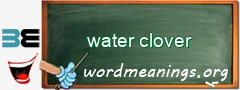 WordMeaning blackboard for water clover